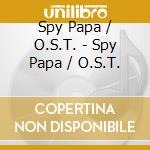 Spy Papa / O.S.T. - Spy Papa / O.S.T. cd