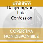Darijeongwon - Late Confession cd musicale di Darijeongwon