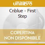 Cnblue - First Step cd