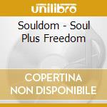 Souldom - Soul Plus Freedom cd