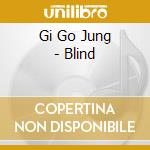 Gi Go Jung - Blind cd