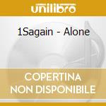 1Sagain - Alone cd musicale di 1Sagain