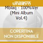 Mblaq - 100%Ver (Mini Album Vol.4) cd