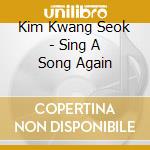 Kim Kwang Seok - Sing A Song Again cd