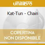 Kat-Tun - Chain cd musicale di Kat