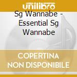 Sg Wannabe - Essential Sg Wannabe cd