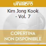 Kim Jong Kook - Vol. 7 cd musicale di Kim Jong Kook