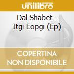 Dal Shabet - Itgi Eopgi (Ep) cd musicale di Dal Shabet