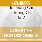 Jo Jeong Chi - Jeong Chi Jo 2 cd