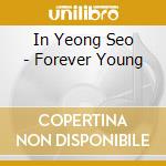 In Yeong Seo - Forever Young cd