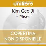 Kim Geo Ji - Miser cd