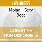 Mblaq - Sexy Beat cd musicale di Mblaq