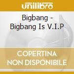 Bigbang - Bigbang Is V.I.P cd