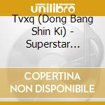 Tvxq (Dong Bang Shin Ki) - Superstar (Japanese Single) cd