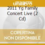 2011 Yg Family Concert Live (2 Cd) cd