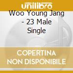 Woo Young Jang - 23 Male Single cd