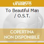 To Beautiful Man / O.S.T. cd