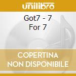 Got7 - 7 For 7 cd musicale di Got7