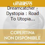Dreamcatcher - Dystopia : Road To Utopia (Random A R Or K Vers) cd