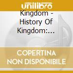 Kingdom - History Of Kingdom: Part1. Arthur cd musicale