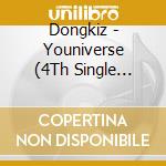 Dongkiz - Youniverse (4Th Single Album) cd musicale
