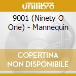 9001 (Ninety O One) - Mannequin cd