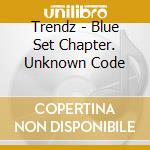 Trendz - Blue Set Chapter. Unknown Code