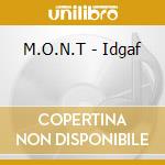 M.O.N.T - Idgaf cd