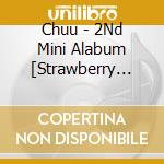 Chuu - 2Nd Mini Alabum [Strawberry Rush] cd