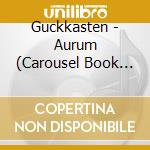 Guckkasten - Aurum (Carousel Book Version) cd