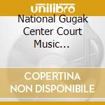 National Gugak Center Court Music Orchestra - National Gugak Center'S Gwanak Yeongsanhoesang cd
