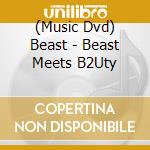 (Music Dvd) Beast - Beast Meets B2Uty cd
