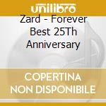 Zard - Forever Best 25Th Anniversary cd musicale di Zard