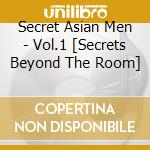 Secret Asian Men - Vol.1 [Secrets Beyond The Room] cd musicale di Secret Asian Men
