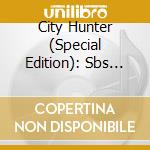 City Hunter (Special Edition): Sbs Drama / O.S.T. cd musicale