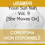 Youn Sun Nah - Vol. 9 [She Moves On] cd musicale di Youn Sun Nah
