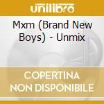 Mxm (Brand New Boys) - Unmix cd musicale di Mxm (Brand New Boys)