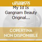 My Id Is Gangnam Beauty Original Soundtrack / Various (2 Cd) cd