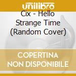 Cix - Hello Strange Time (Random Cover) cd