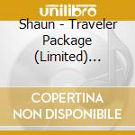 Shaun - Traveler Package (Limited) (2Cd) cd musicale