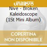 Nive - Broken Kaleidoscope (1St Mini Album) cd musicale