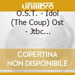 O.S.T. - Idol (The Coup) Ost - Jtbc Drama(2Cd) cd