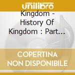 Kingdom - History Of Kingdom : Part IV. Dann cd musicale