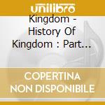Kingdom - History Of Kingdom : Part IV. Dann cd