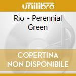 Rio - Perennial Green cd musicale