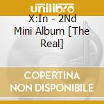 X:In - 2Nd Mini Album [The Real] cd