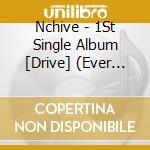 Nchive - 1St Single Album [Drive] (Ever Music Album Ver.) cd