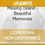 Missing Island - Beautiful Memories cd