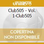 Club505 - Vol. 1-Club505 cd
