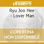 Ryu Joo Hee - Lover Man cd